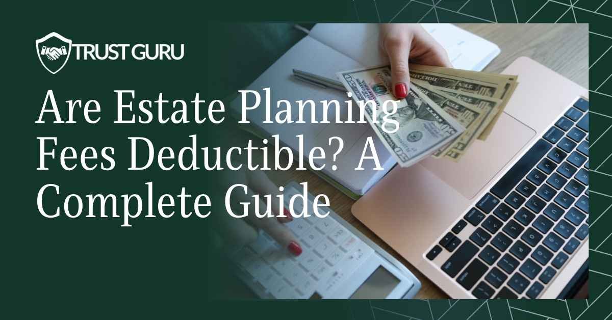 Are Estate Planning Fees Deductible