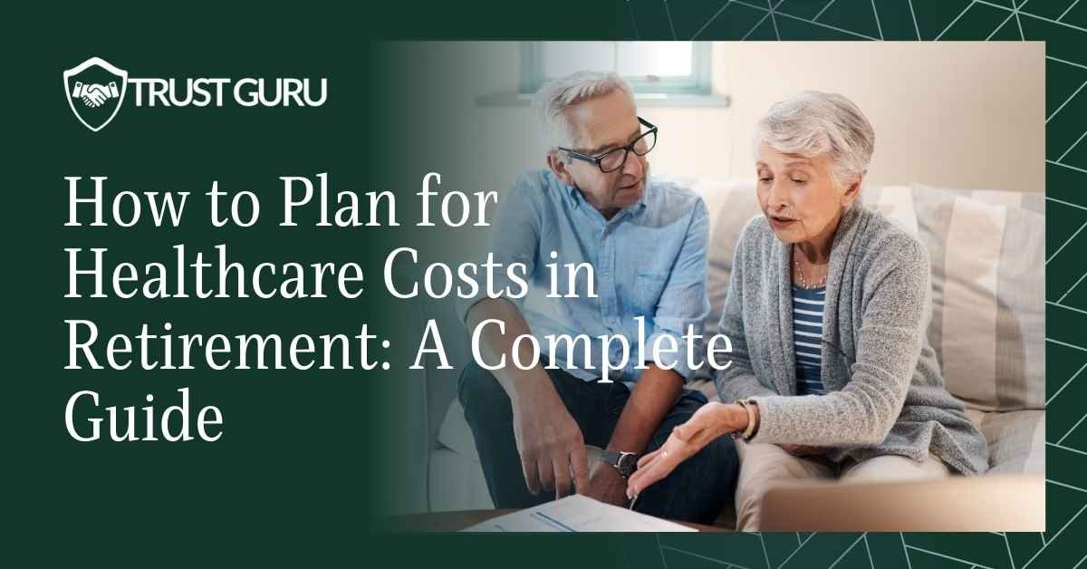 How to Plan for Healthcare Costs in Retirement